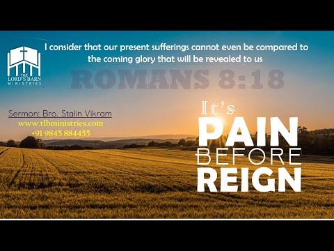 It's PAIN before REIGN | Romans 8:18 | Bro. Stalin Vikram