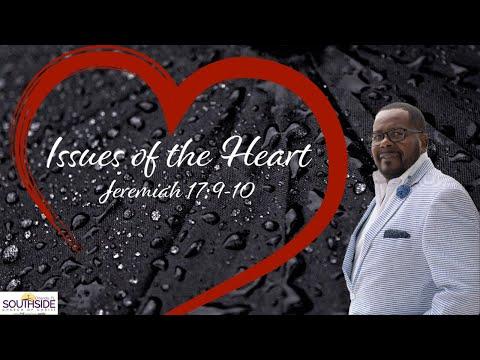 "Issues of the Heart" Jeremiah 17:9-10
