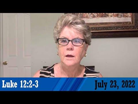 Daily Devotionals for July 23, 2022 - Luke 12:2-3 by Bonnie Jones