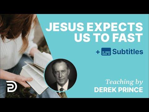Jesus Expects Us To Fast | Derek Prince