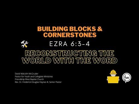 Ezra 6:3-4, "Building Blocks & Cornerstones"