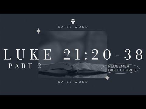 Daily Word | Luke 21:20-38 | Tim Anderson