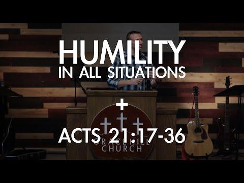Humility In All Situations | Acts 21:17-36 | FULL SERMON