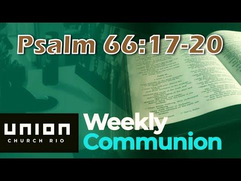 Psalm 66:17-20 - Weekly Communion