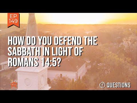 How Do You Defend The Sabbath In Light Of Romans 14:5?