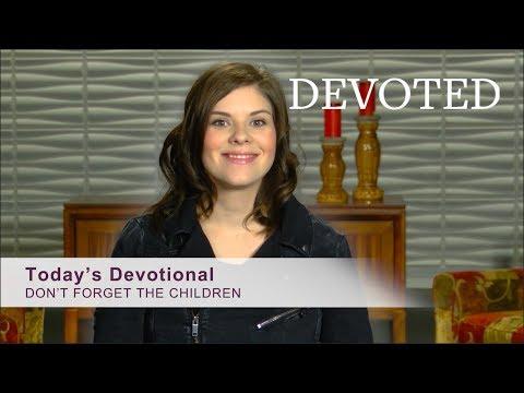 Devoted: Don't Forget The Children (Psalm 78:4)