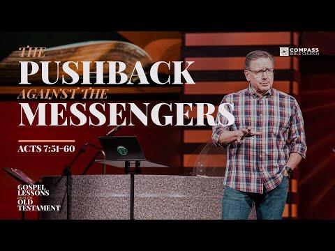 The Pushback Against the Messengers (Acts 7:51-60) | Pastor Mike Fabarez