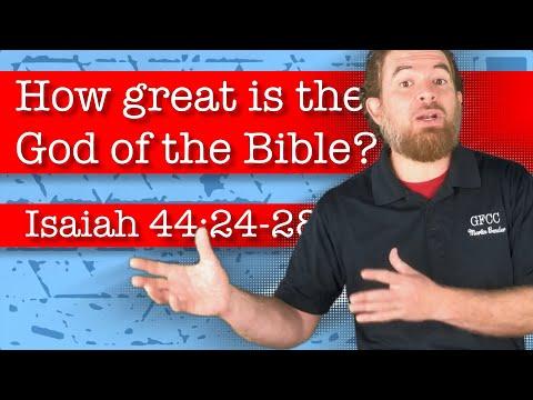 How great is the God of the Bible? - Isaiah 44:24-28