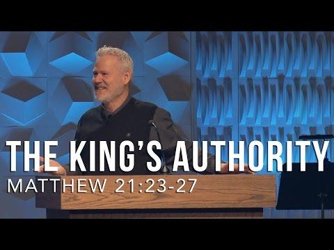 Matthew 21:23-27, The King’s Authority