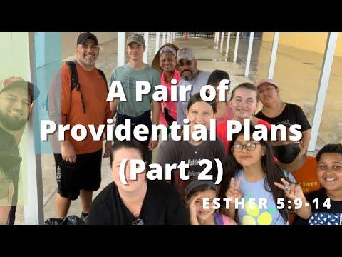 A Pair of Providential Plans (Part 2) - Esther 5:9-14