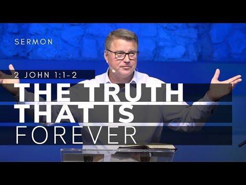 2 John 1:1-2 Sermon (Msg 1) | The Truth That Is Forever | 6/19/22