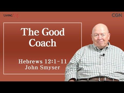 The Good Coach (Hebrews 12:1-11) - Living Life 09/25/2023 Daily Devotional Bible Study
