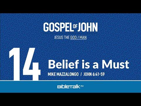 Belief is a Must (John 6:41-59) | Mike Mazzalongo | BibleTalk.tv