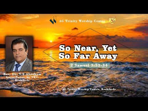 So Near, Yet So Far Away - Part 6  II   വളരെയടുത്ത് എന്നാൽ വളരെ അകലെ  II   2 Samuel 3:33-34