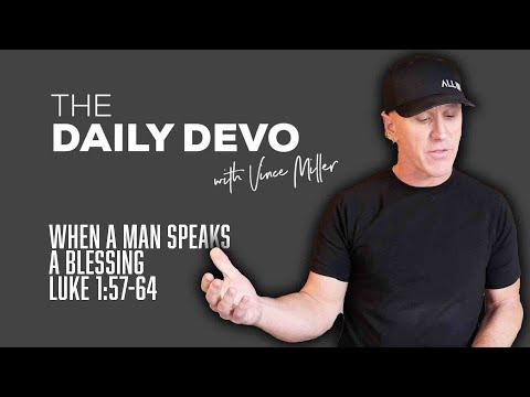 When A Man Speaks A Blessing | Devotional | Luke 1:57-64