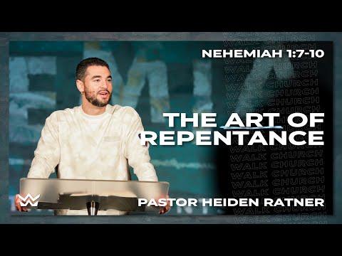 "The Art Of Repentance" - Nehemiah 1:7-10 - Pastor Heiden Ratner