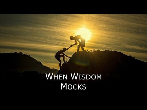 Proverbs 1:20-33 - When Wisdom Mocks