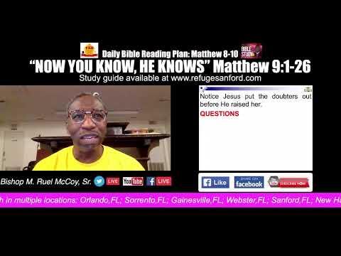 2021-Jul-08 RSA Bible Study "Now You Know, He Knows!" Matthew 9:1-26