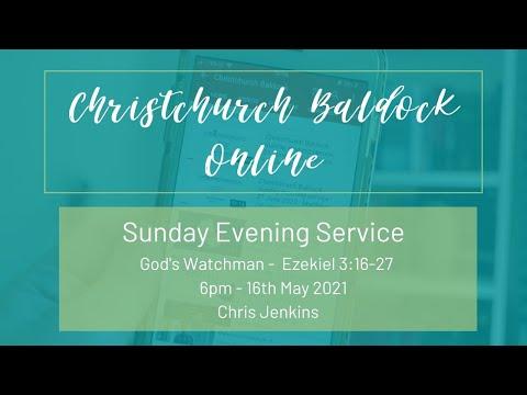 Sunday  Evening Service 16th May – Ezekiel 3:16-27 (Chris Jenkins)  Christchurch Baldock