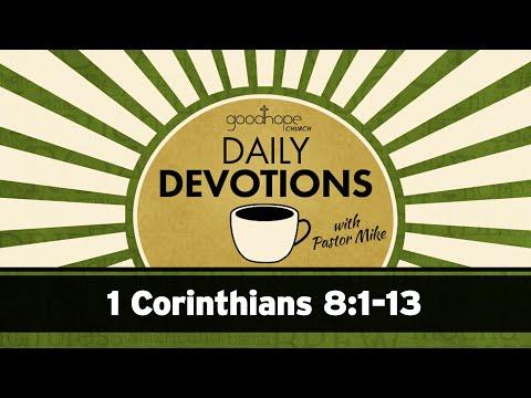 1 Corinthians 8:1-13 // Daily Devotions with Pastor Mike