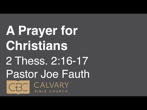 1/30/22 AM - 2 Thessalonians 2:16-17 - "A Prayer For Christians" - Joe Fauth