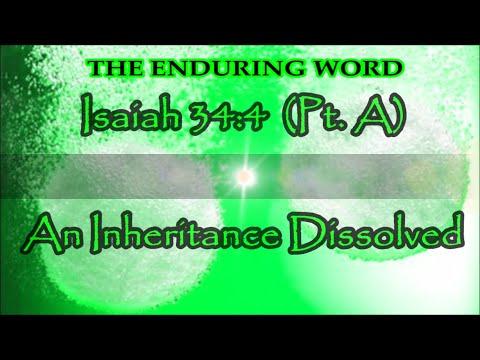 AN INHERITANCE DISSOLVED - Isaiah 34:4 (Pt. A)