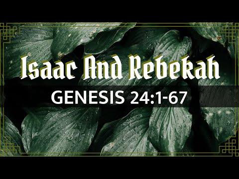 GENESIS 24:1-67 "Isaac and Rebekah" NIV Female Narration