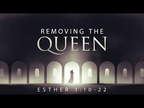 Removing The Queen (Esther 1:10-22)