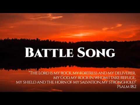Battle Song (singing the Psalms) Psalm 18:2