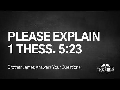 1 Thessalonians 5:23 Explained | Brother James Answers Your Questions - Lesson 11