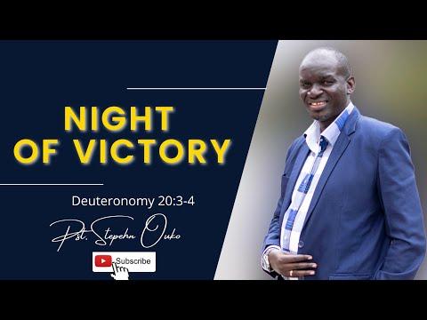 NIGHT OF VICTORY | Deuteronomy 20:3-4 | Pst. Stephen Ouko