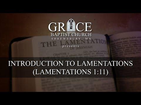 INTRODUCTION TO LAMENTATIONS (LAMENTATIONS 1:11)