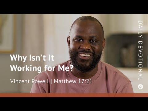 Why Isn’t It Working for Me? | Matthew 17:21 | Our Daily Bread Video Devotional