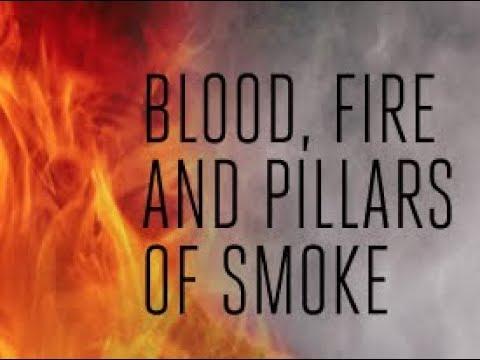 NO JOKE! Blood and Fire and Pillars Of Smoke! Joel 2:30