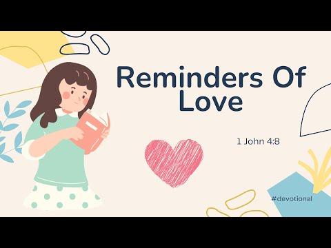 Reminders Of Love | 1 John 4:8 | Daily Devotional