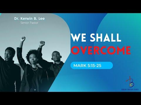 8/17/2021 Bible Study : We Shall Overcome - Mark 5:15-25