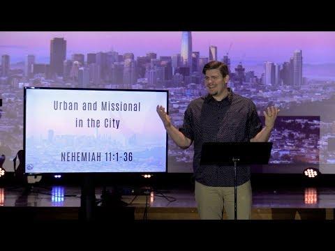 Urban and Missional in the City | Nehemiah 11:1-36