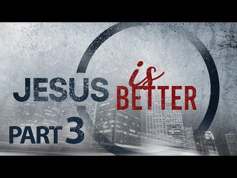Jesus is Better | Part 3 | Jesus is... Hebrews 2:5-18