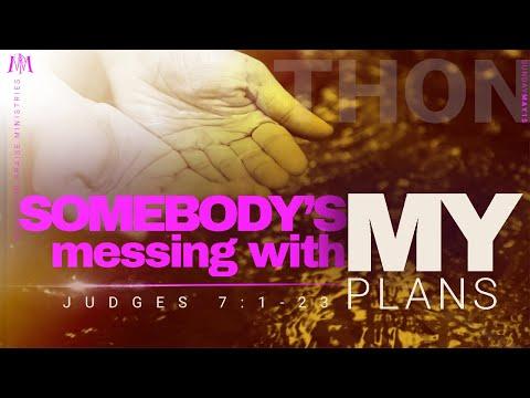 "SOMEBODY'S MESSING WITH MY PLANS" - JUDGES 7:1-23 | PASTOR ADRIAN J. GREEN