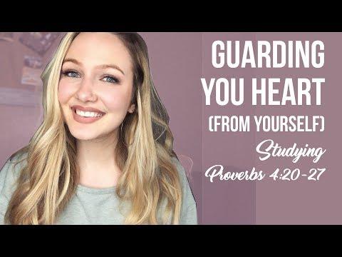 Guarding Your Heart from YOURSELF - Prov 4:20-27