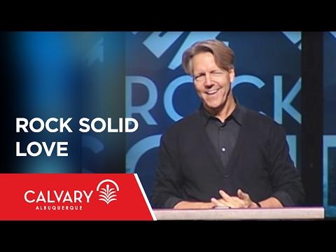 Rock Solid Love - 1 Peter 1:22-2:3 - Skip Heitzig