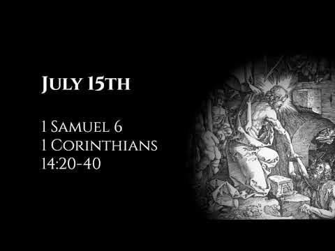 July 15th: 1 Samuel 6 & 1 Corinthians 14:20-40