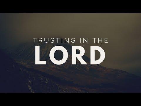 Trusting The Lord (Isaiah 45:9-13)