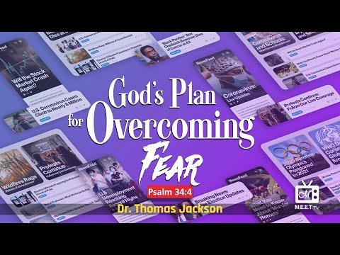 Dr. Thomas Jackson - God's Plan for Overcoming Fear ~ Psalm 34:4 KJV