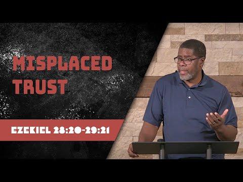 Misplaced Trust // Ezekiel 28:20-29:21 // Wednesday Service