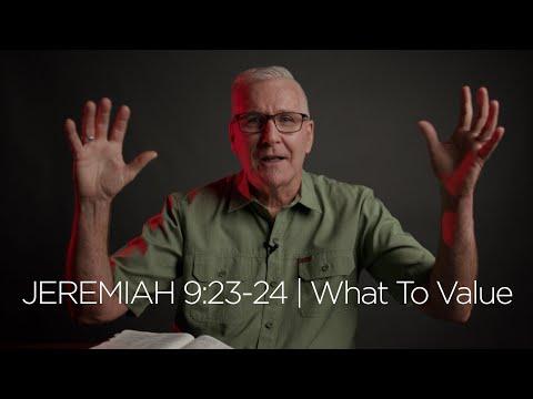 Jeremiah 9:23-24 | What To Value