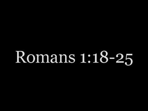 Romans 1: 18-25 Video Devotional