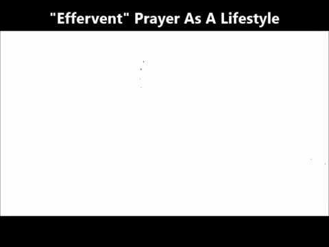 Acts 13:2-4 ("Effervent" prayer as a lifestyle)