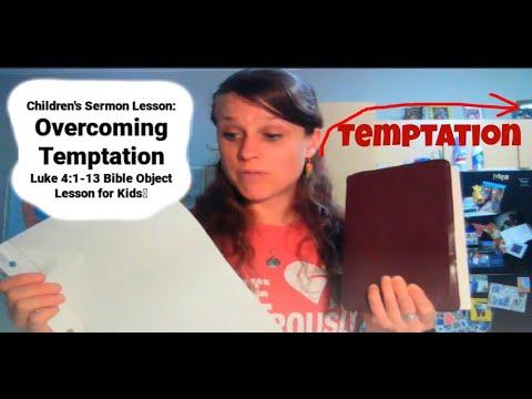 Children's Sermon Lesson: Overcoming Temptation Luke 4:1-13 Bible Object Lesson for Kids
