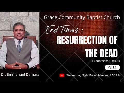 End Times :-Resurrection of the Dead (Part 1)  1Corinthians 15:40-50 /Wednesday Night Prayer Meeting